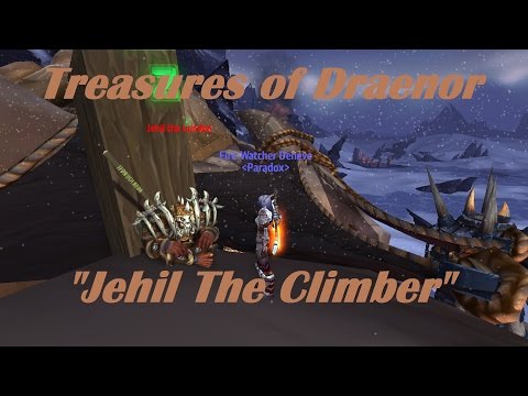 World Of Warcraft - Treasures of Draenor - Jehil The Climber (Frostfire Ridge)