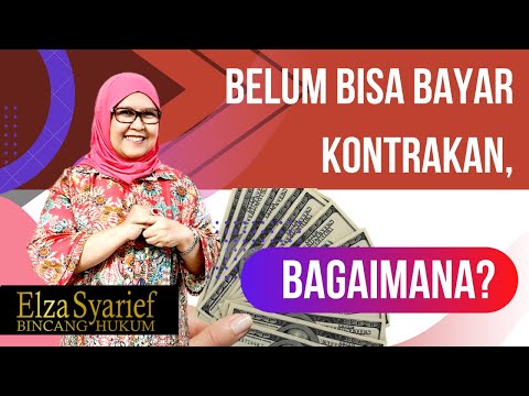 BELUM BISA BAYAR KONTRAKAN,  BAGAIMANA?  - ELZA SYARIEF BINCANG HUKUM #bayarkontrakan #elzasyarief
