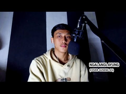 NGALANGLAYUNG (cover) GusengAS