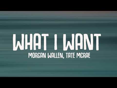 Morgan Wallen, Tate McRae - What I Want (Lyrics)