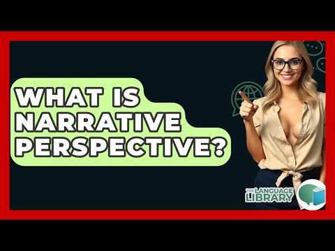 What Is Narrative Perspective? - The Language Library