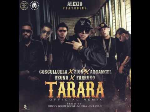 Tarara Remix - Alexio Ft Cosculluela, Zion, Arcángel, Ozuna, Farruko