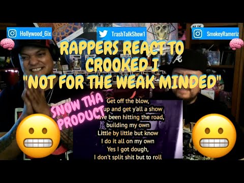 Rappers React To Crooked I Ft. Snow Tha Product "Not For The Weak Minded"!!!