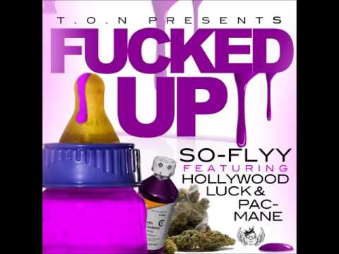 De So Flyy - Fucked Up (ft HollyWood Luck & Pac-Mane)