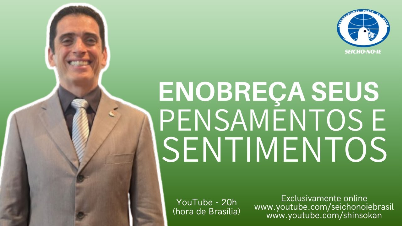 Enobreça seus pensamentos e sentimentos (29/07/2024) - shinsokan