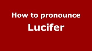How to pronounce Lucifer