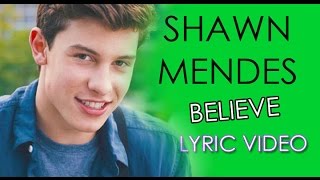 Shawn Mendes - Believe (Lyric Video)