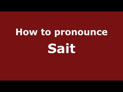 How to pronounce Sait