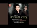 Orfeo ed Euridice, Wq. 30, Act 2: "Che puro ciel! ... Euridice dov'è?" (Orfeo, Chorus)
