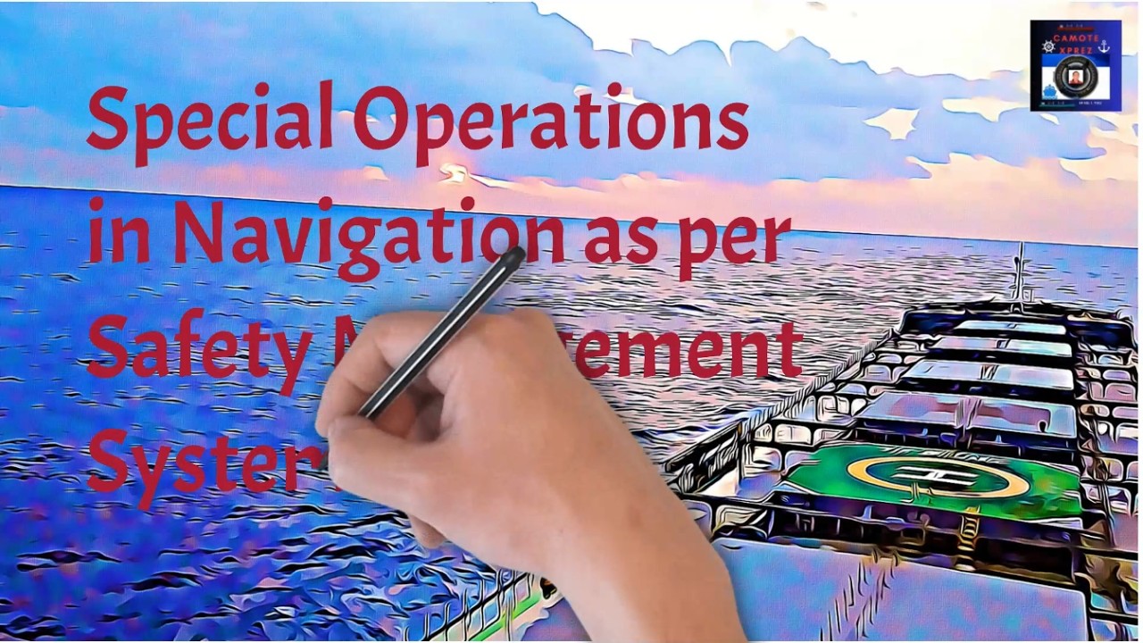 Special Operations in navigation as per Safety Management System