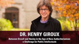 Henry Giroux Between Orwell and Huxley in the Age of New Authoritarianism