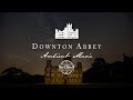 Downton Abbey Ambient Music Relaxing Music Fit For Violet Crawley Dowager Countess Of Grantham