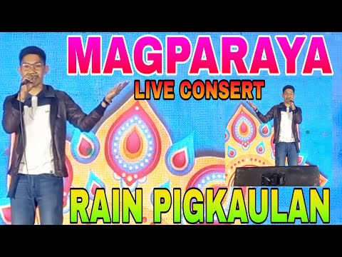 MAGPARAYA. SONG BY RAIN PIGKAULAN. LIVE CONSERT PML CTTO. Opm Music Mix Videos.