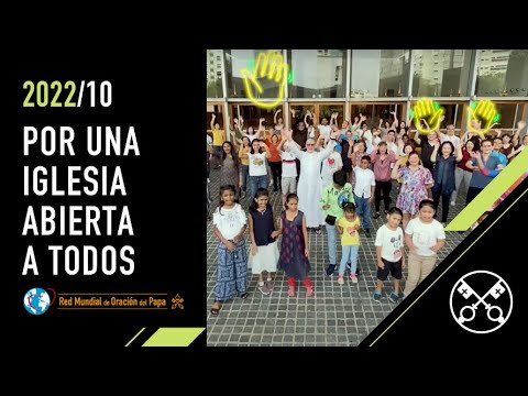Por una Iglesia abierta a todos – El Video del Papa 10 – Octubre 2022