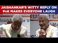 EAM S Jaishankar Gives Witty Response On Centre's Stance On PoK , Says 'Watch Part 2 Of Series...'
