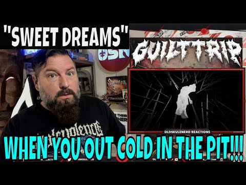 GUILT TRIP - SWEET DREAMS | OLDSKULENERD WALL OF DEATH REACTION