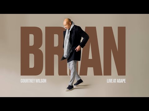 BRIAN COURTNEY WILSON | LIVE AT AGAPE
