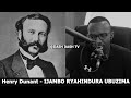 Henry Dunant (E) - IJAMBO RYAHINDURA UBUZIMA EP772