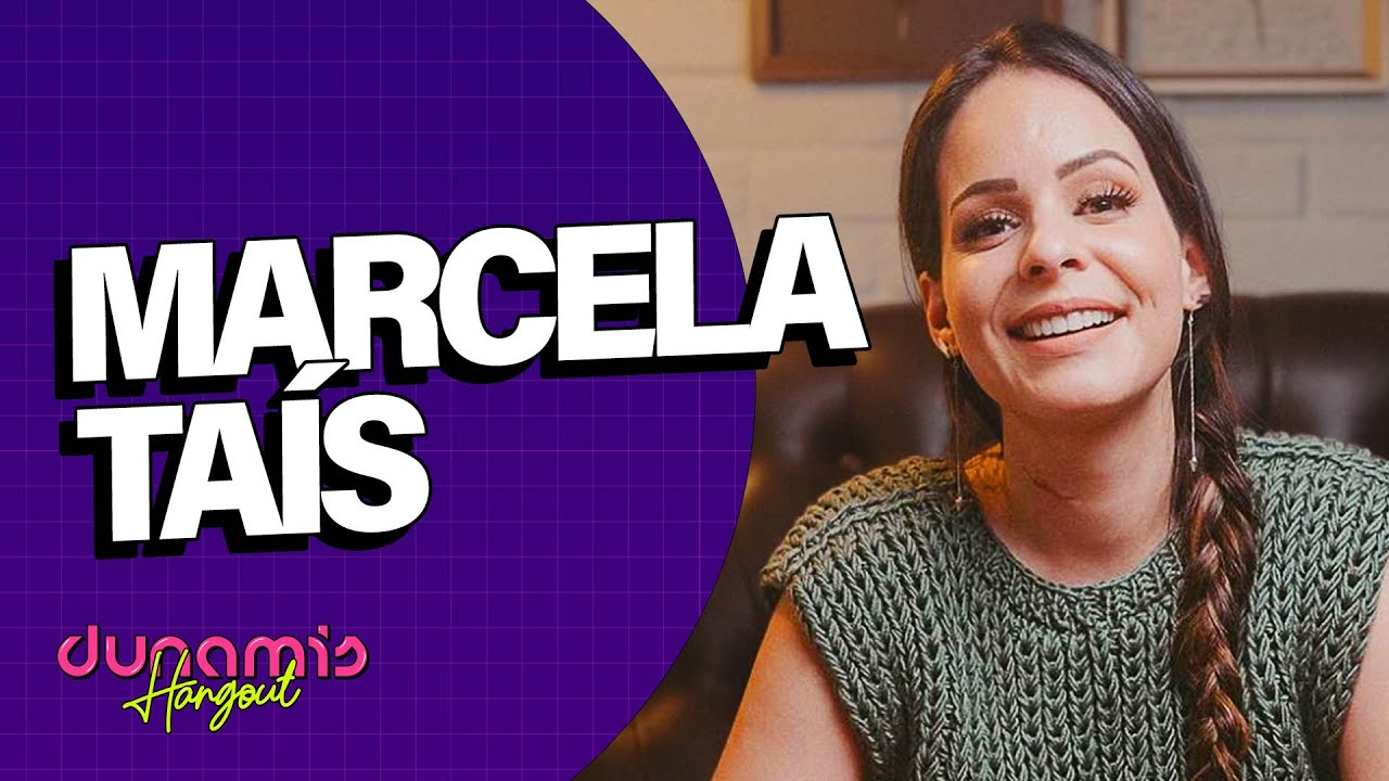 Marcela Tais | DUNAMIS HANGOUT Podcast - Ep. 28