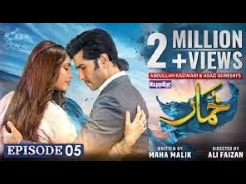 Khumar Episode 05