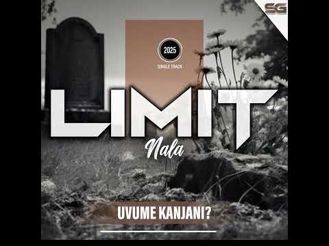 Limit Nala -Uvume kanjani