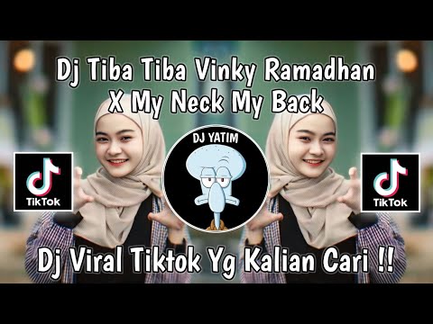 DJ TIBA TIBA VINKY RAMADHAN X MY NECK MY BACK  VIRAL TIKTOK TERBARU 2024 !!
