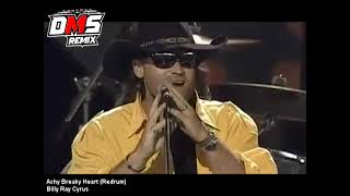 Achy Breaky Heart (Redrum) - Billy Ray Cyrus