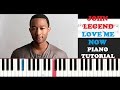 John Legend - Love Me Now (Piano Tutorial)