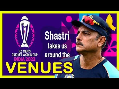 THE CRICKET WORLD CUP 2023 VENUES IN INDIA WITH RAVI SHASTRI #cwc2023