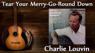 Charlie Louvin - Tear Your Merry-Go-Round Down