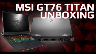 MSI GT76 Titan RTX 2080 i9-9900K Unboxing