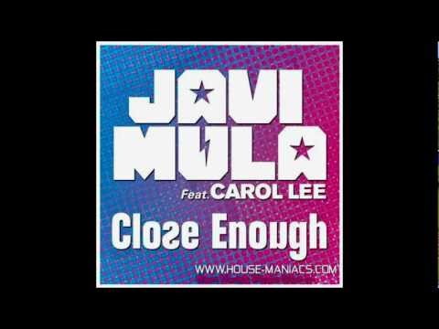 Javi Mula Ft Carol Lee- Close Enough (Andy Drop & Gurr Remix)
