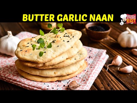 Butter Garlic Naan Recipe | How To Make Naan In Oven | Naan Recipe By @readysteadyeat