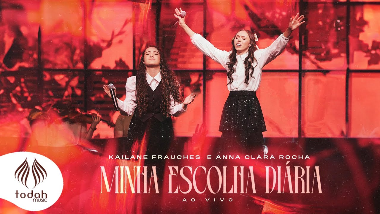 Kailane Frauches e Anna Clara Rocha | Minha Escolha Diária [Clipe Oficial]