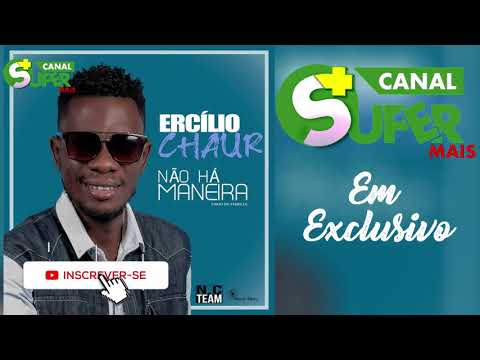 Ercilio Chaur - Nao Ha Maneira [Prod. Fidelix] [Kizomba] (2020) [Audio] #Musica_Pemba