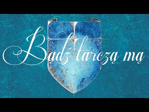 Bądź tarczą mą - TWOI