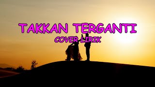 Download lagu Takkan Terganti - Kangen Band - Cover   Lirik by Sheryl Shazwanie mp3