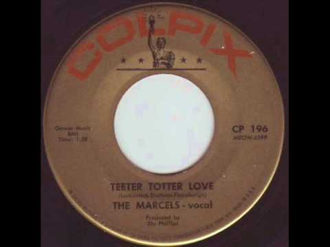 The Marcels - Teeter Totter Love 1962