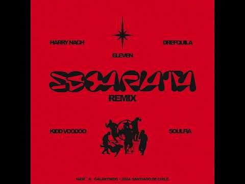 eleven1.1, DrefQuila, Kidd Voodoo, Harry Nach, SOULFIA – Escarlata (Remix)