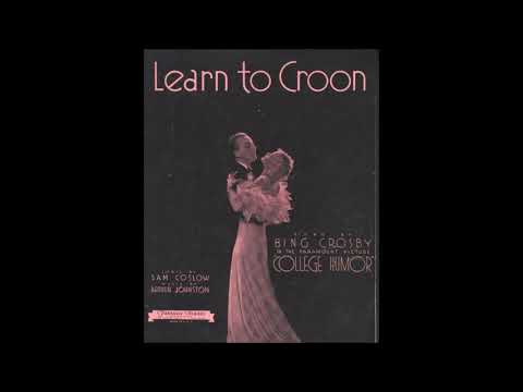 "Learn To Croon" Bob Causer & His Cornellians (1933) Bing Crosby sang (Sam Coslow & Arthur Johnston)