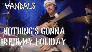 Nothing&#39;s Gonna Ruin My Holiday - The Vandals | DRUM COVER