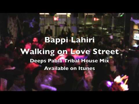 Bappi Lahiri's Walking on Love Street Deeps Pabla Tribal House Mix
