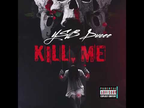 YSB Ducee - Kill Me (Official Audio)