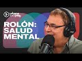 Gabriel Rolón Sobre Salud Mental Ansiedad Y Ataques De Pánico
