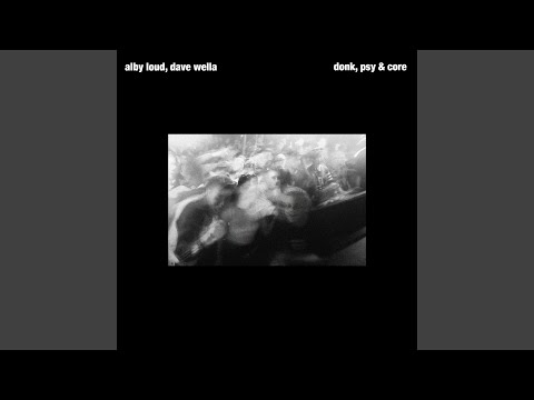 Donk, Psy & Core (feat. Dave Wella)