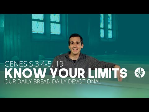 Know Your Limits | Genesis 3:4–5, 19 | Our Daily Bread Video Devotional