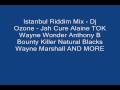 Istanbul Riddim Mix Dj Ozone Jah Cure Alaine TOK ...