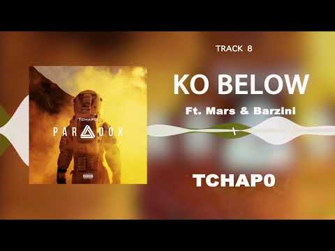 Tchap0 – Ko Below Ft. Mars & Barzini  | Paradox [EP]