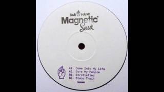 Magnetic Soul - Come Into My Life
