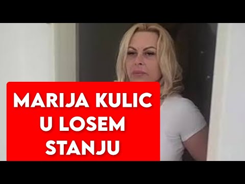 MARIJA KULIC U LOSEM STANJU, STIGLA VEST UPRAVO